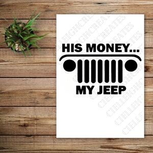 *2 for $20* His Money My Jeep Vinyl Decal Sticker Handcrafted
